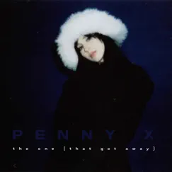 The One (That Got Away) - Single by PENNY X album reviews, ratings, credits