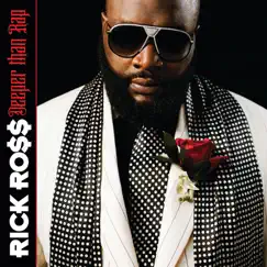 Deeper Than Rap (Bonus Track Version) by Rick Ross album reviews, ratings, credits
