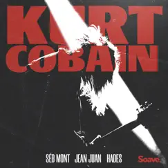 Kurt Cobain - Single by Séb Mont, Jean Juan & HADES album reviews, ratings, credits