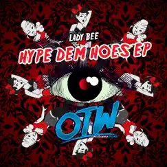 Hype Dem Hoes - Single by Lady Bee album reviews, ratings, credits