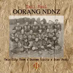 Oorang NDNZ (feat. Twin City Tone, Darren Sipity & Sten Joddi) Song Lyrics