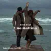 Una Mattina - Single album lyrics, reviews, download