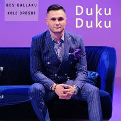 Duku Duku (feat. Kolë Oroshi) - Single by Bes Kallaku album reviews, ratings, credits