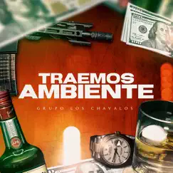 Traemos Ambiente - Single by Grupo Los Chavalos album reviews, ratings, credits