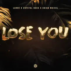 Lose You - Single by LANNÉ, Crystal Rock & Shiah Maisel album reviews, ratings, credits