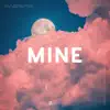 Mine (feat. J.O.Y) - Single album lyrics, reviews, download
