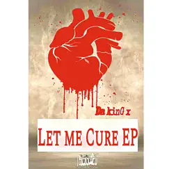 Let Me Cure - EP by Da King X album reviews, ratings, credits