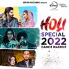 Holi Special 2022 Dance Mashup - Single album lyrics, reviews, download