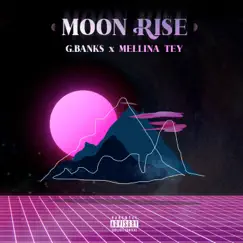 Moon Rise (feat. Mellina Tey) - Single by G.Banks album reviews, ratings, credits