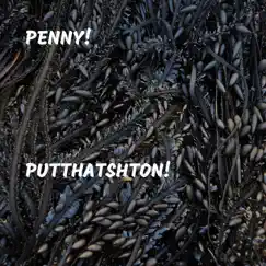 Putthatshton! - Single by Penny album reviews, ratings, credits