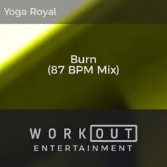 Burn (87 BPM Mix) Song Lyrics