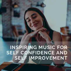 Inspiring Music for Self Confidence and Self Improvement by Quarantine Meditation, Meditation & Stress Relief Therapy & Relaxation Sleep Meditation album reviews, ratings, credits