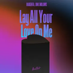 Lay All Your Love on Me - Single by VARGENTA, JJM & Millows album reviews, ratings, credits