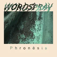 Phronesis by Wordspray album reviews, ratings, credits
