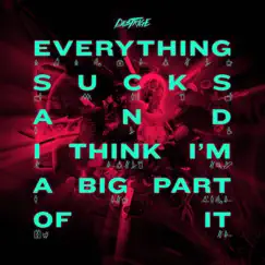 Everything Sucks and I Think I'm a Big Part of It - Single by Destrage album reviews, ratings, credits
