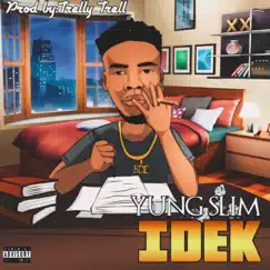 Idek - Single by Yung Slim & Trelly Trell album reviews, ratings, credits