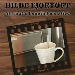 All That's Keeping Me Alive - Single by Hilde Fjørtoft album reviews, ratings, credits