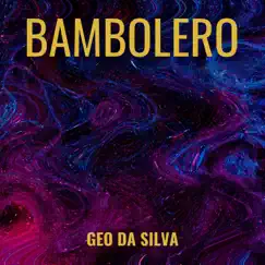 Bambolero - Single by Geo da Silva album reviews, ratings, credits