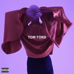Tom Ford - Single by Luxury the Rapper album reviews, ratings, credits