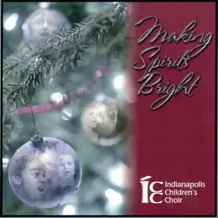 Making Spirits Bright by Indianapolis Children's Choir album reviews, ratings, credits