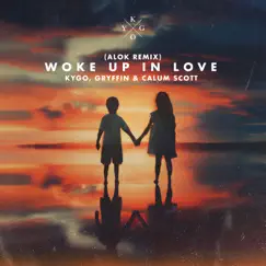 Woke Up in Love (feat. Gryffin & Calum Scott) [Alok Remix] - Single by Kygo album reviews, ratings, credits