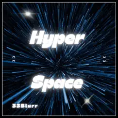Hyper Space - Single by 33Blurr album reviews, ratings, credits