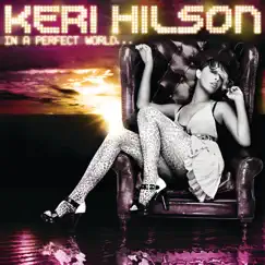 In a Perfect World by Keri Hilson album reviews, ratings, credits