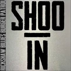 Shoo-In - Single by Rickshaw Billie's Burger Patrol album reviews, ratings, credits
