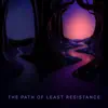 The Path of Least Resistance - Single album lyrics, reviews, download