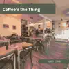 Coffee's the Thing album lyrics, reviews, download