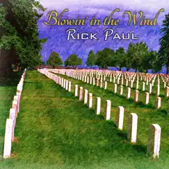 Blowin' in the Wind - Single by Rick Paul album reviews, ratings, credits