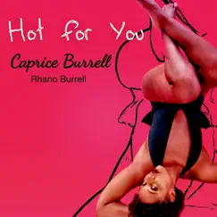 Hot for You - Single by Caprice Burrell & Rhano Burrell album reviews, ratings, credits