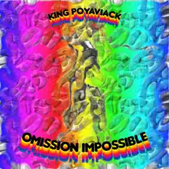 Omission Impossible - Single by King Poyaviack album reviews, ratings, credits
