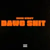 Dawg Shit - Single album lyrics, reviews, download