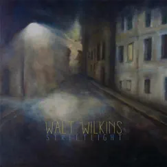 Streetlight by Walt Wilkins album reviews, ratings, credits