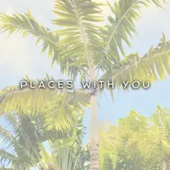 Places With You Song Lyrics