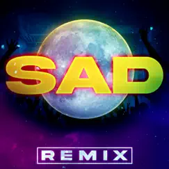 Sad (Remix) - Single by ONY9RMX album reviews, ratings, credits