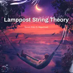 Lamppost String Theory (feat. Nippyfresh) - Single by Tanner Riley album reviews, ratings, credits