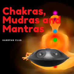 Chakras, Mudras and Mantras by Handpan Club album reviews, ratings, credits