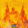 Die Mad album lyrics, reviews, download