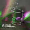 No Strings, No Rebounding - Single album lyrics, reviews, download