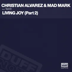 Living Joy (Pt. 2) [feat. Terri B] - EP by Christian Alvarez & Mad Mark album reviews, ratings, credits