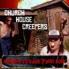 Hymns to Save Your Soul - EP by Church House Creepers album reviews, ratings, credits