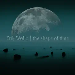 The Shape of Time by Erik Wøllo album reviews, ratings, credits