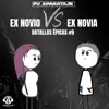 Ex Novio Vs Ex Novia - Batallas Épicas #9 - Single album lyrics, reviews, download