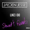 Like I Do (Slowed + Reverb) - Single album lyrics, reviews, download