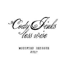 Less Wise (Modified) by Cody Jinks album reviews, ratings, credits