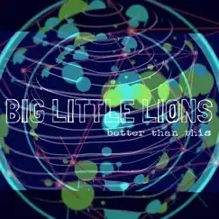 Better Than This - Single by Big Little Lions album reviews, ratings, credits