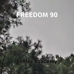 Freedom 90 - Single by Coffee Academy album reviews, ratings, credits