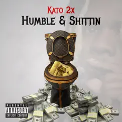 Humble & Shittin - Single by KATO2X album reviews, ratings, credits